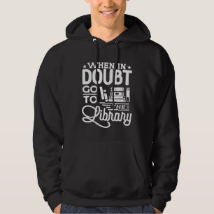 Book   When In Doubt Go To The Library Reading Hoodie