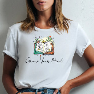 Book With Flowers Grow Your Mind Positive T-Shirt