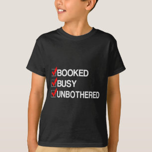 Booked Busy And Unbothered Entrepreneur Motivation T-Shirt