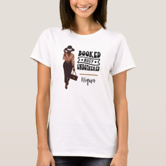 Booked Busy Unbothered Personalised Melanin Girl T-Shirt