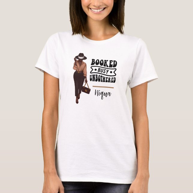 Booked Busy Unbothered Personalised Melanin Girl T-Shirt (Front)