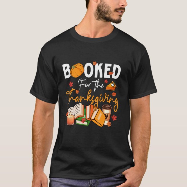 Booked for The Thanksgiving Autumn Librarian Bookw T-Shirt (Front)