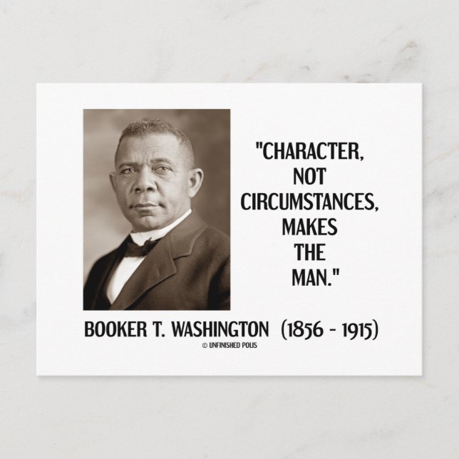 Booker T. Washington Character Not Circumstances Postcard (Front)
