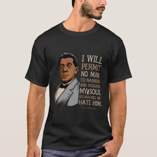 Booker T Washington Quote Gift for Black History M T-Shirt (Front)