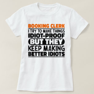 Booking Clerk I Try To Make Things Funny Sayings T-Shirt