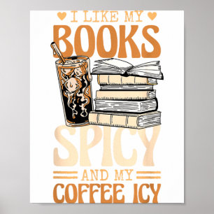 Bookish Bookworm I Like My Books Scy And My Coffee Poster