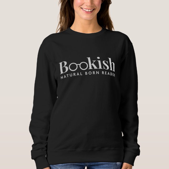 Bookish: Natural Born Reader Black Sweatshirt (Front)