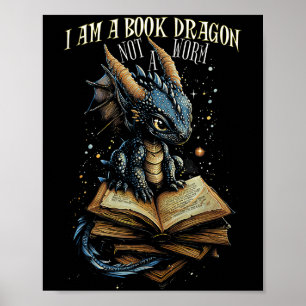 Bookish Quote I Am A Book Dragon Not A Worm Readin Poster