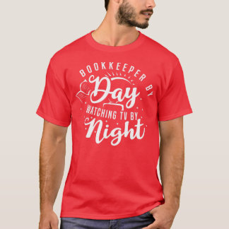 Bookkeeper by Day Financial Advisor Gift T-Shirt