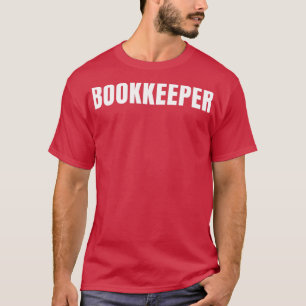 Bookkeeper Funny Job Title Profession Birthday Gif T-Shirt