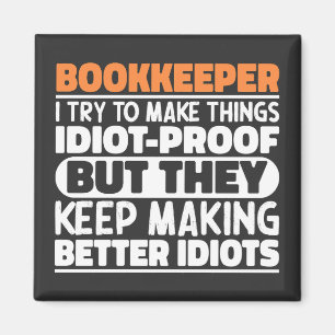 Bookkeeper I Try To Make Things Funny Saying Cool Magnet