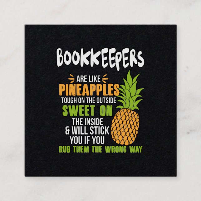 Bookkeepers Are Like Pineapples. Square Business Card (Front)