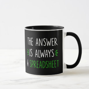 Bookkeepers - The Answer Is Always A Spreadsheet  Mug