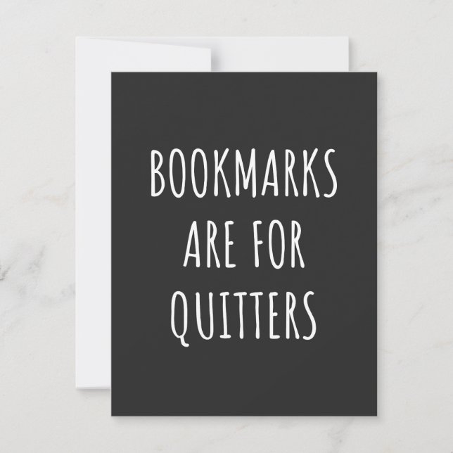 Bookmarks Are For Quitters (Front)