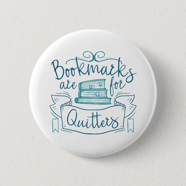 Bookmarks Are For Quitters 6 Cm Round Badge (Front)