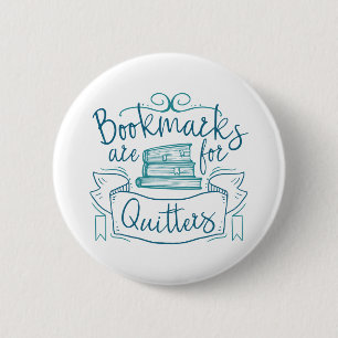 Bookmarks Are For Quitters 6 Cm Round Badge