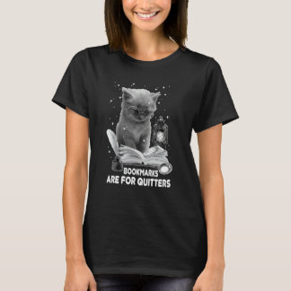 Bookmarks Are For Quitters Cat Reading A Book Love T-Shirt