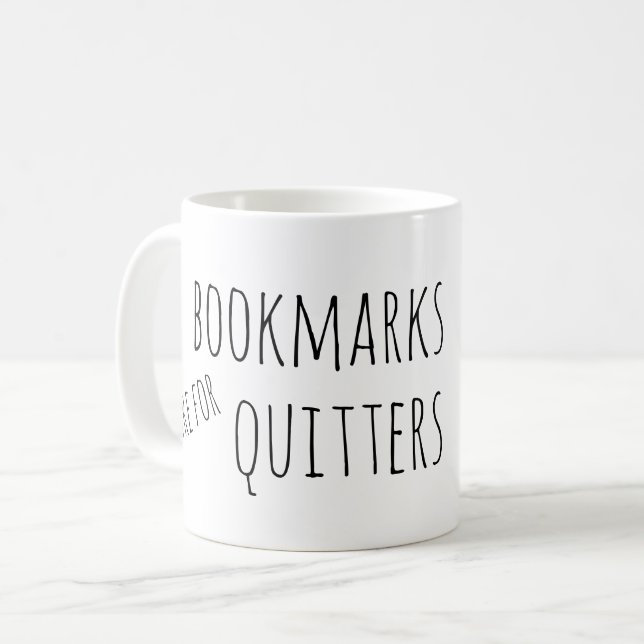 Bookmarks are for quitters coffee mug (Front Left)