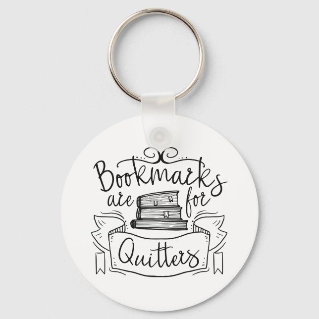 Bookmarks Are For Quitters Key Ring (Front)