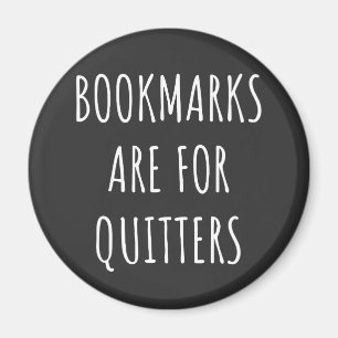 Bookmarks Are For Quitters Magnet