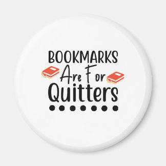 Bookmarks Are For Quitters Magnet