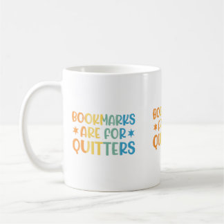Bookmarks are for Quitters mug