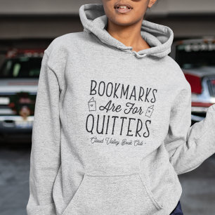 Bookmarks Are For Quitters Personalised Book Club Hoodie