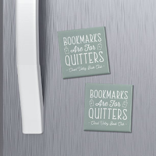 Bookmarks Are For Quitters Personalized Book Club Magnet