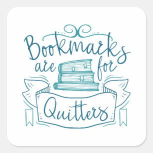 Bookmarks Are For Quitters Square Sticker