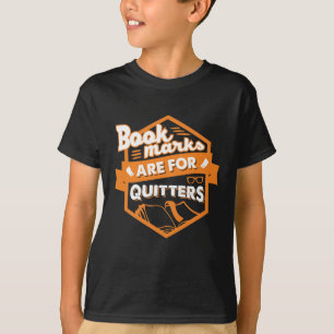 Bookmarks Are For Quitters T-Shirt