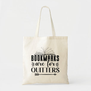 Bookmarks Are for Quitters Tote Bag