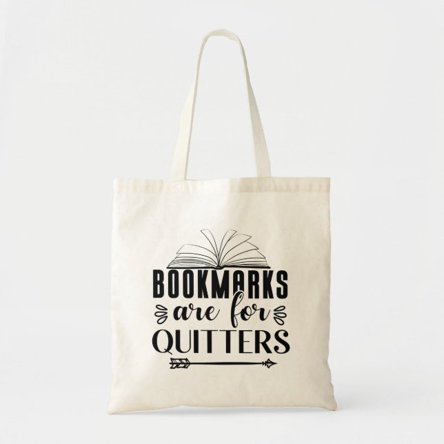 Bookmarks Are for Quitters Tote Bag (Front)