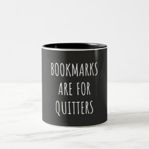 Bookmarks Are For Quitters Two-Tone Coffee Mug