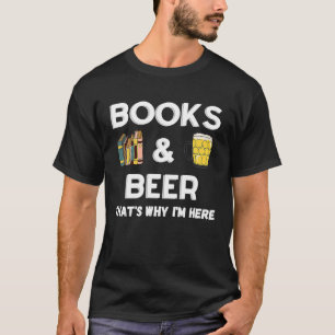 Books and beer therefore bin ich hier book T-Shirt