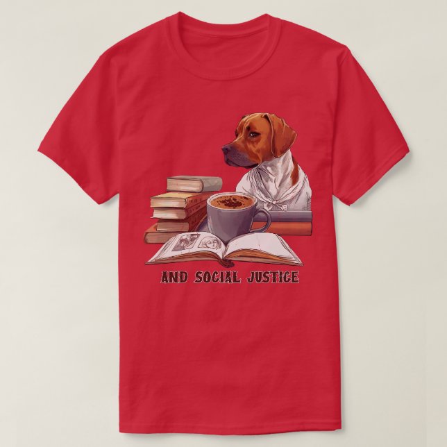 Books and coffee and dogs and social justice7 T-Shirt (Design Front)