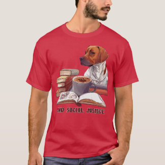 Books and coffee and dogs and social justice7 T-Shirt
