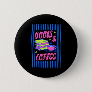 Books and coffee bookish bookworm reading book 6 cm round badge