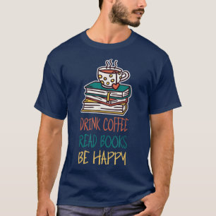 Books And CoffeeDrinking Coffee Read Books  T-Shirt
