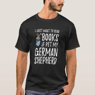Books And German Shepherd Dog Mom Or Dog Dad Idea T-Shirt