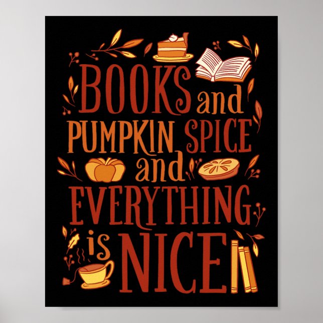 Books and pumpkin spice and everything nice cute f poster (Front)