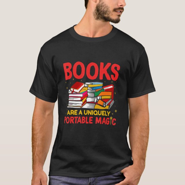 Books Are A Uniquely Portable Magic Reading   T-Shirt (Front)