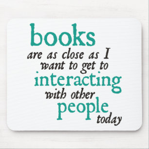 Books are as Close as I Want to get to Interacting Mouse Mat