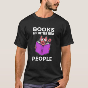 Books Are Better Shy Person T-Shirt