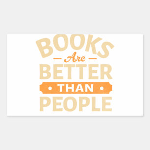 Books Are Better Than People Funny Reader Sticker