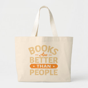 Books Are Better Than People Funny Reader Tote Bag