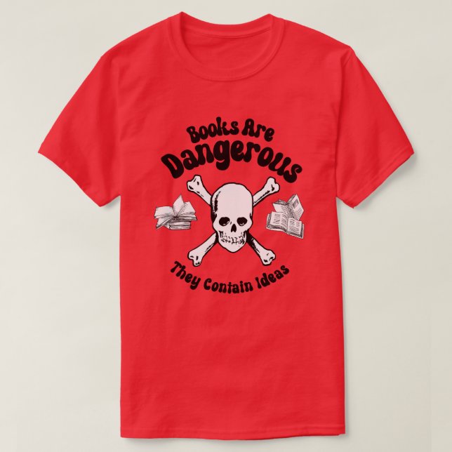 Books are Dangerous T-Shirt (Design Front)
