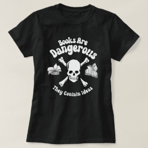 Books are Dangerous T-Shirt
