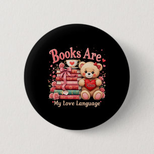 Books Are My Love Language Bear Book Lovers Valent 6 Cm Round Badge