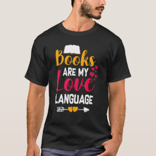 Books Are My Love Language Reading Book Bookworm T-Shirt