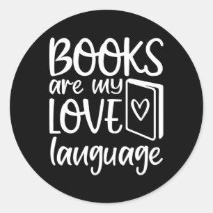Books Are My Love Language Reading Lover Librarian Classic Round Sticker
